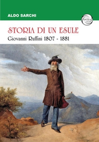 Storia di un esule. Giovanni Ruffini 1807-1881 - Librerie.coop Storia di un esule. Giovanni Ruffini 1807-1881 - Librerie.coop