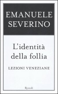 L'identità della follia. Lezioni veneziane - Librerie.coop L'identità della follia. Lezioni veneziane - Librerie.coop
