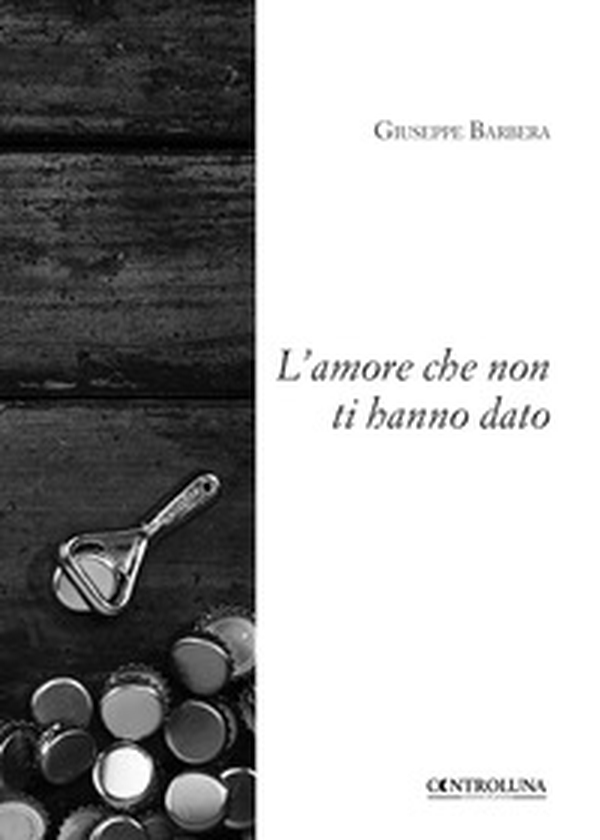 L'amore che non ti hanno dato - Librerie.coop L'amore che non ti hanno dato - Librerie.coop