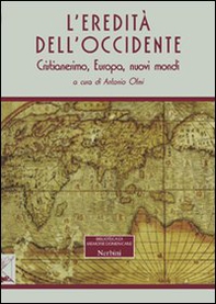 L'eredità dell'Occidente. Cristianesimo, Europa, nuovi mondi - Librerie.coop L'eredità dell'Occidente. Cristianesimo, Europa, nuovi mondi - Librerie.coop