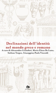 Declinazioni dell'identità nel mondo greco e romano - Librerie.coop
