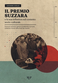 Il Premio Suzzara e la sua influenza sul contesto socio-culturale. Concorsi artistici, gallerie pubbliche e private, collezioni d'arte nella Città del Premio - Librerie.coop
