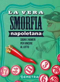 La vera smorfia napoletana. Sogni e numeri per vincere al lotto - Librerie.coop La vera smorfia napoletana. Sogni e numeri per vincere al lotto - Librerie.coop