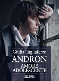 Andron. Amore adolescente - Librerie.coop Andron. Amore adolescente - Librerie.coop