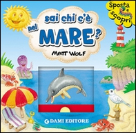 Sai chi c'è nel mare? - Librerie.coop Sai chi c'è nel mare? - Librerie.coop