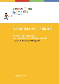 Un dottore per i pensieri. Scegliere uno specialista per comprendere le difficoltà dei figli - Librerie.coop Un dottore per i pensieri. Scegliere uno specialista per comprendere le difficoltà dei figli - Librerie.coop