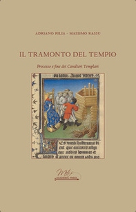 Il tramonto del tempio. Processo e fine dei Cavalieri Templari - Librerie.coop