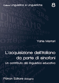 L'acquisizione dell'italiano da parte di sinofoni. Un contributo alla linguistica educativa - Librerie.coop