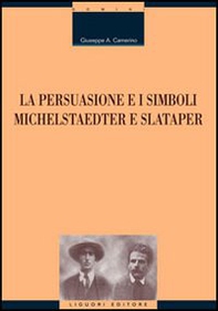 La persuasione e i simboli. Michelstaedter e Slataper - Librerie.coop