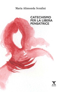 Catechismo per la libera pensatrice - Librerie.coop