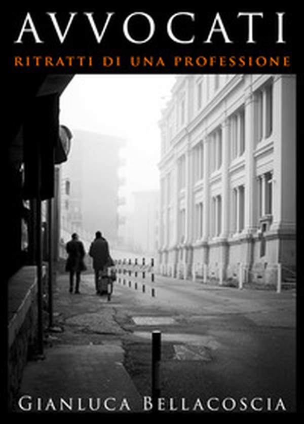 Avvocati. Ritratti di una professione - Librerie.coop Avvocati. Ritratti di una professione - Librerie.coop