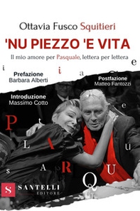 'Nu piezzo 'e vita. Il mio amore per Pasquale, lettera per lettera - Librerie.coop
