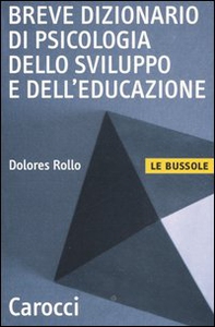 Breve dizionario di psicologia dello sviluppo e dell'educazione - Librerie.coop
