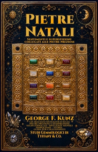 Pietre natali. Sentimenti e superstizioni collegati alle pietre preziose - Librerie.coop