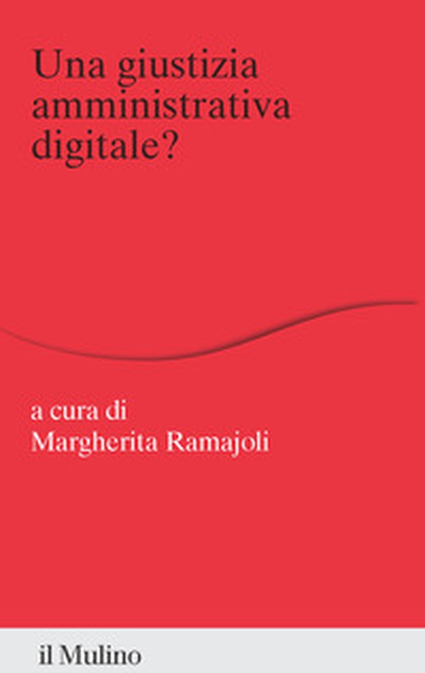 Una giustizia amministrativa digitale? - Librerie.coop Una giustizia amministrativa digitale? - Librerie.coop