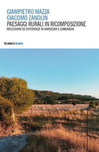 Paesaggi rurali in ricomposizione. Riflessioni ed esperienze in Sardegna e Lombardia - Librerie.coop