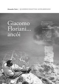 Giacomo Floriani... ancói. Quaderno dialettale altogardesano - Librerie.coop