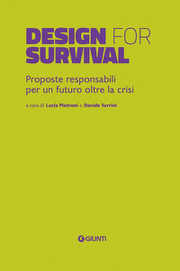 Design for survival. Proposte responsabili per un futuro oltre la crisi - Librerie.coop