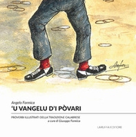 'U Vangelu d'i pòvari. Proverbi illustrati della tradizione calabrese - Librerie.coop