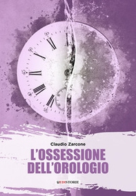 L'ossessione dell'orologio - Librerie.coop
