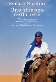 Uno strappo nella rete. Tuttoteatro.com articoli (2000-2004) - Librerie.coop