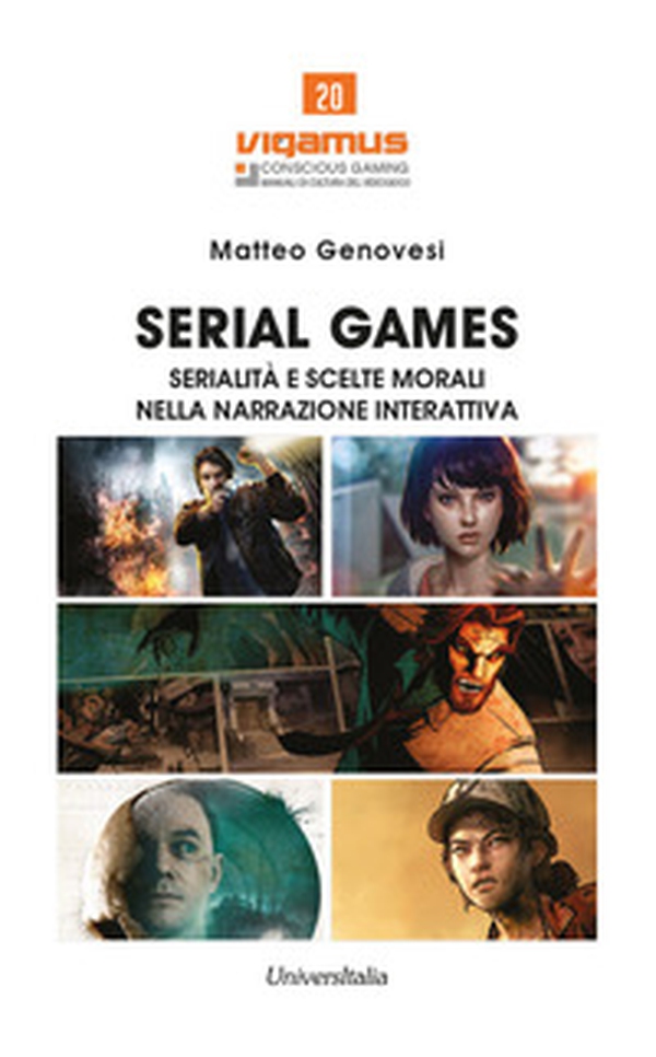 Serial games. Serialità e scelte morali nella narrazione interattiva - Librerie.coop Serial games. Serialità e scelte morali nella narrazione interattiva - Librerie.coop