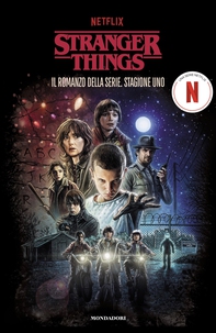 Stranger Things. Il romanzo della serie. Stagione uno - Librerie.coop