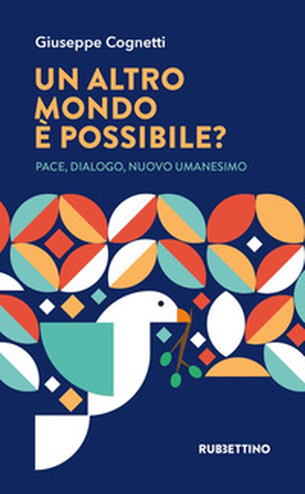 Un altro mondo è possibile? Pace, dialogo, nuovo umanesimo - Librerie.coop Un altro mondo è possibile? Pace, dialogo, nuovo umanesimo - Librerie.coop