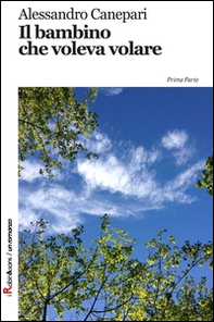 Il bambino che voleva volare - Librerie.coop Il bambino che voleva volare - Librerie.coop