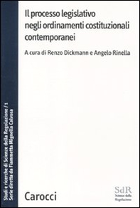 Il processo legislativo negli ordinamenti costituzionali contemporanei. Studi e ricerche di Scienze della regolazione - Vol. 1 - Librerie.coop