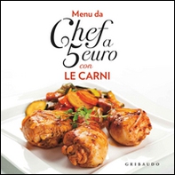 Menu da chef a 5 euro. Con le carni - Librerie.coop