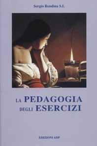 La pedagogia degli esercizi. Aspetti più significativi - Librerie.coop