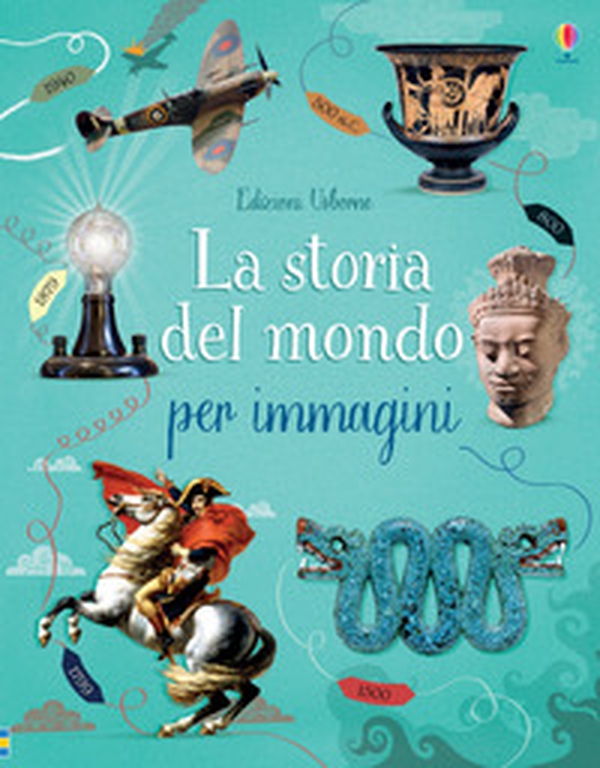 La storia del mondo per immagini - Librerie.coop La storia del mondo per immagini - Librerie.coop