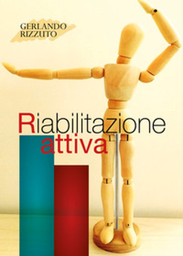 Riabilitazione attiva - Librerie.coop Riabilitazione attiva - Librerie.coop