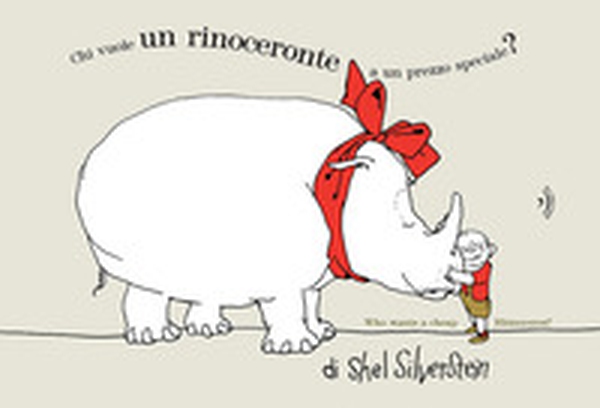 Chi vuole un rinoceronte a un prezzo speciale? Testo inglese a fronte - Librerie.coop