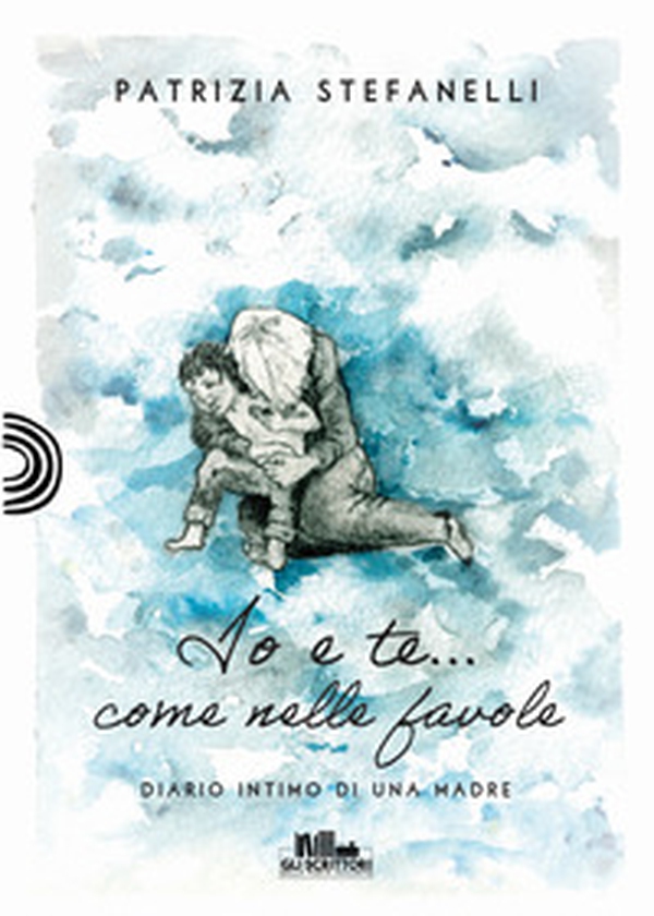 Io e te... come nelle favole - Librerie.coop Io e te... come nelle favole - Librerie.coop