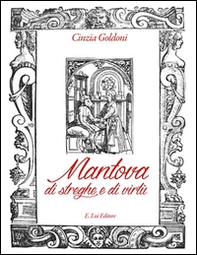 Mantova di streghe e di virtù - Librerie.coop Mantova di streghe e di virtù - Librerie.coop