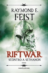 Scontro a Sethanon. Riftwar - Librerie.coop Scontro a Sethanon. Riftwar - Librerie.coop