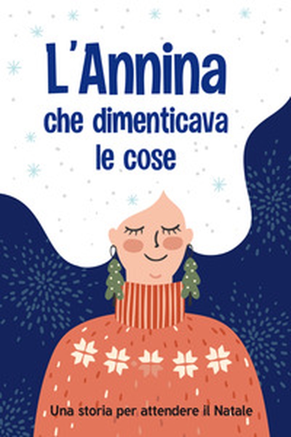 L'Annina che dimenticava le cose - Librerie.coop L'Annina che dimenticava le cose - Librerie.coop