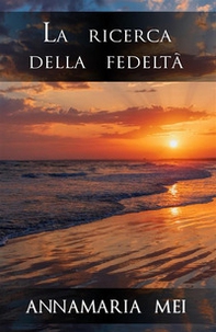 La ricerca della fedeltà - Librerie.coop