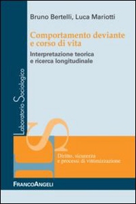 Comportamento deviante e corso di vita. Interpretazione teorica e ricerca longitudinale - Librerie.coop
