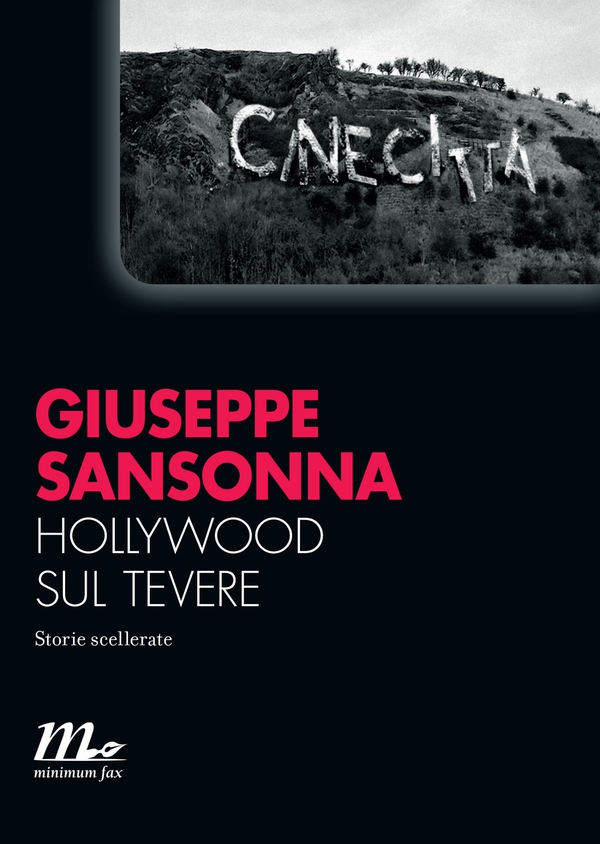 Hollywood sul Tevere. Storie scellerate - Librerie.coop Hollywood sul Tevere. Storie scellerate - Librerie.coop