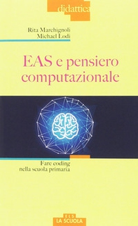 EAS e pensiero computazionale. Fare coding nella scuola primaria - Librerie.coop