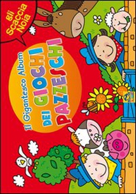 Il gigantesco album dei giochi pazzeschi. Rosso. Gli scaccianoia - Librerie.coop