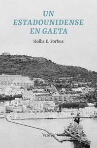 Un estadounidense en Gaeta - Librerie.coop Un estadounidense en Gaeta - Librerie.coop