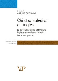 Chi stramalediva gli inglesi. La diffusione della letteratura inglese e americana in Italia tra le due guerre - Librerie.coop