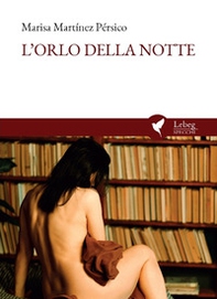 L'orlo della notte. Testo spagnolo a fronte - Librerie.coop