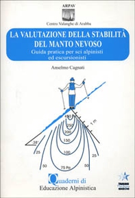 La valutazione della stabilità del manto nevoso. Guida pratica per scialpinisti ed escursionisti - Librerie.coop