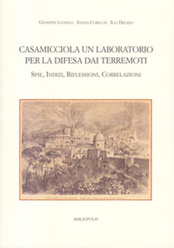 Casamicciola. Un laboratorio per la difesa dai terremoti. Spie, indizi, riflessioni, correlazioni - Librerie.coop Casamicciola. Un laboratorio per la difesa dai terremoti. Spie, indizi, riflessioni, correlazioni - Librerie.coop