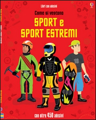 Come si vestono... sport e sport estremi. Con adesivi - Librerie.coop Come si vestono... sport e sport estremi. Con adesivi - Librerie.coop